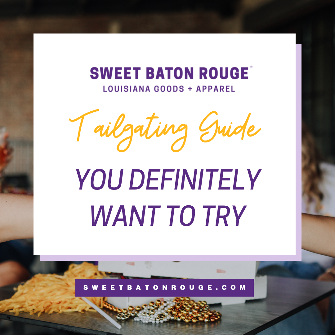 Sweet Baton Rouge® Tailgating Guide