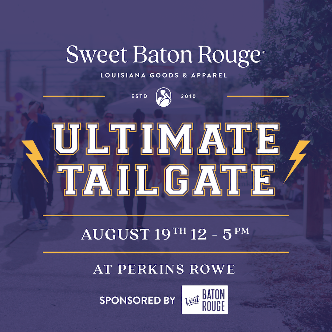 Sweet Baton Rouge® Ultimate Tailgate at Perkins Rowe
