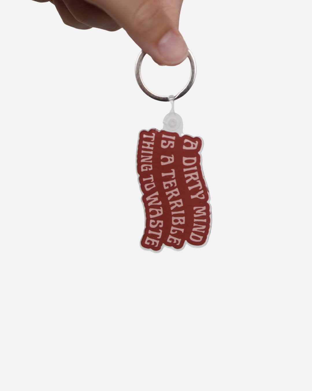 A Dirty Mind Is A Terrible Thing To Waste Keychain