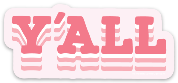 Unique Louisiana Gifts, Louisiana Sticker, Baton Rouge, New Orleans, Lafayette, Sweet Baton Rouge, Stickers, Baton Rouge Pride Sticker Near me, Louisiana themed sticker, Louisiana themed sticker near me, Y'all sticker, Yall sticker, Pink yall sticker