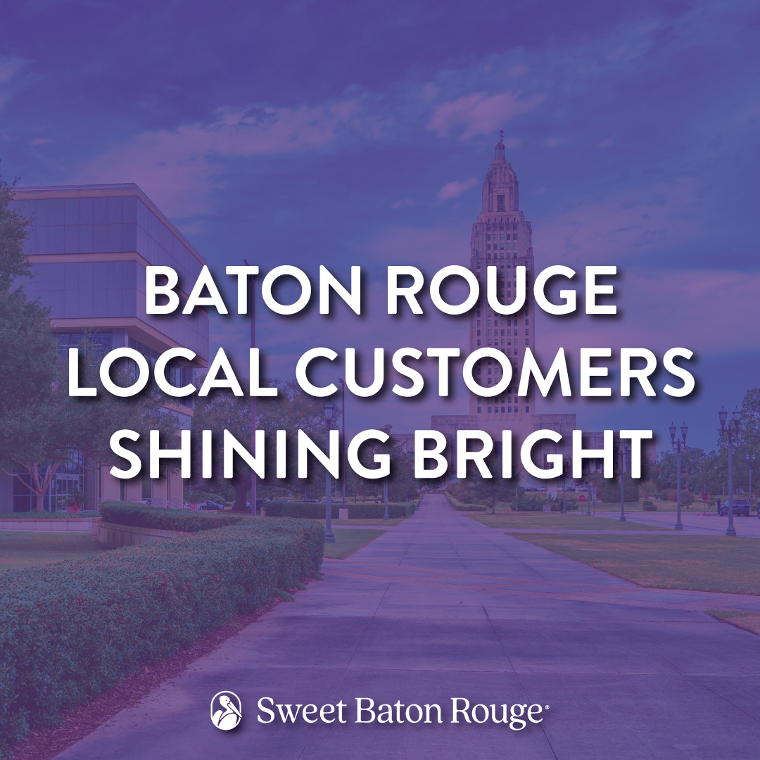 Baton Rouge Local Customers Shining Bright!