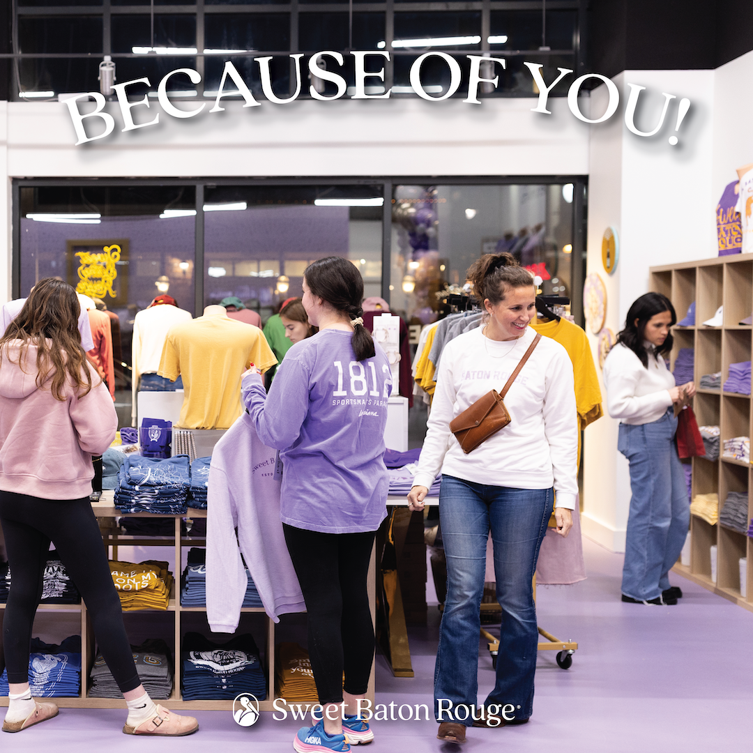 Because of You: How Our Customers Shape Sweet Baton Rouge®