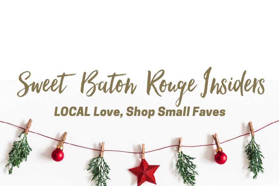 Shop Small Faves by Sweet Baton Rouge Insiders