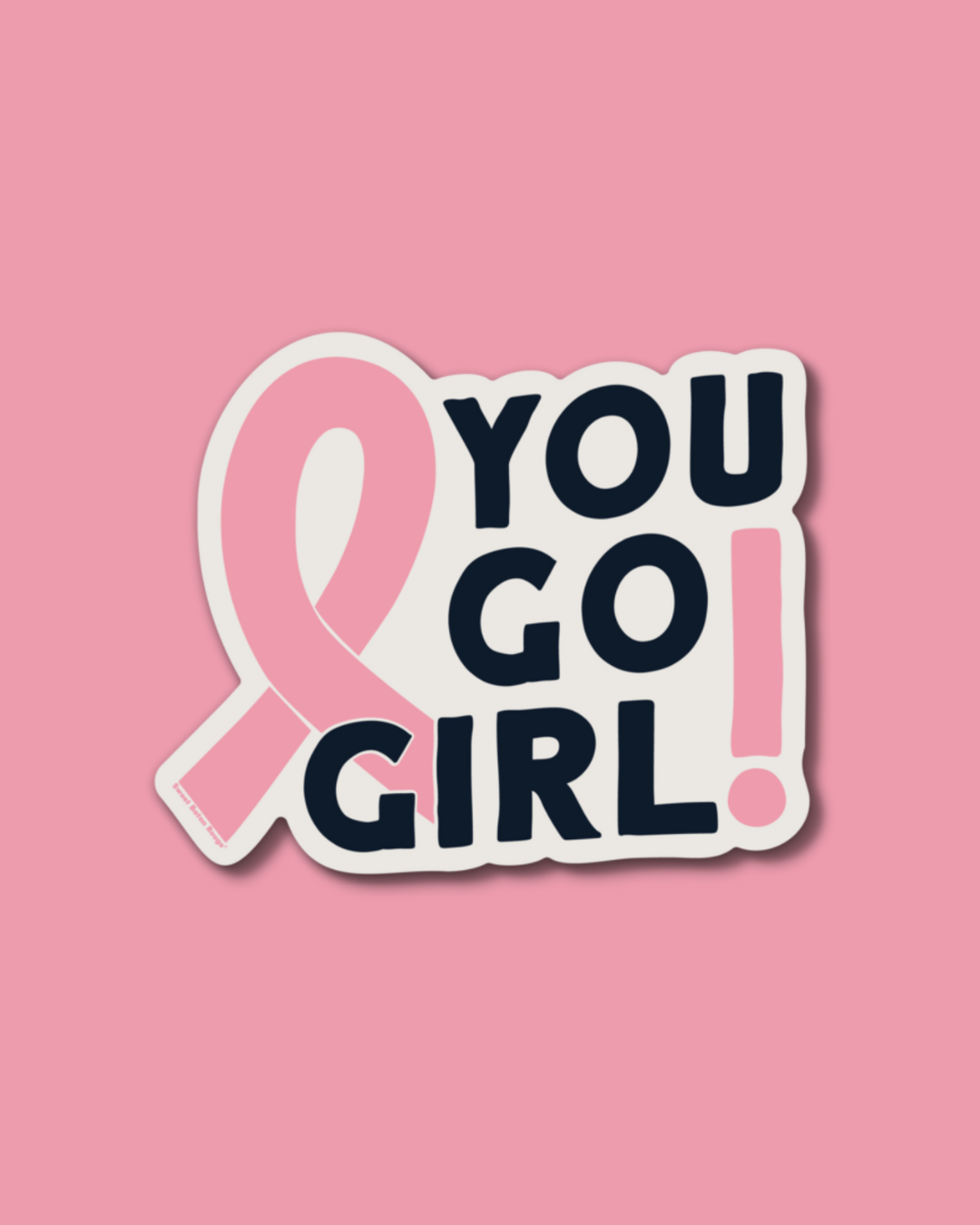You Go Girl Sticker