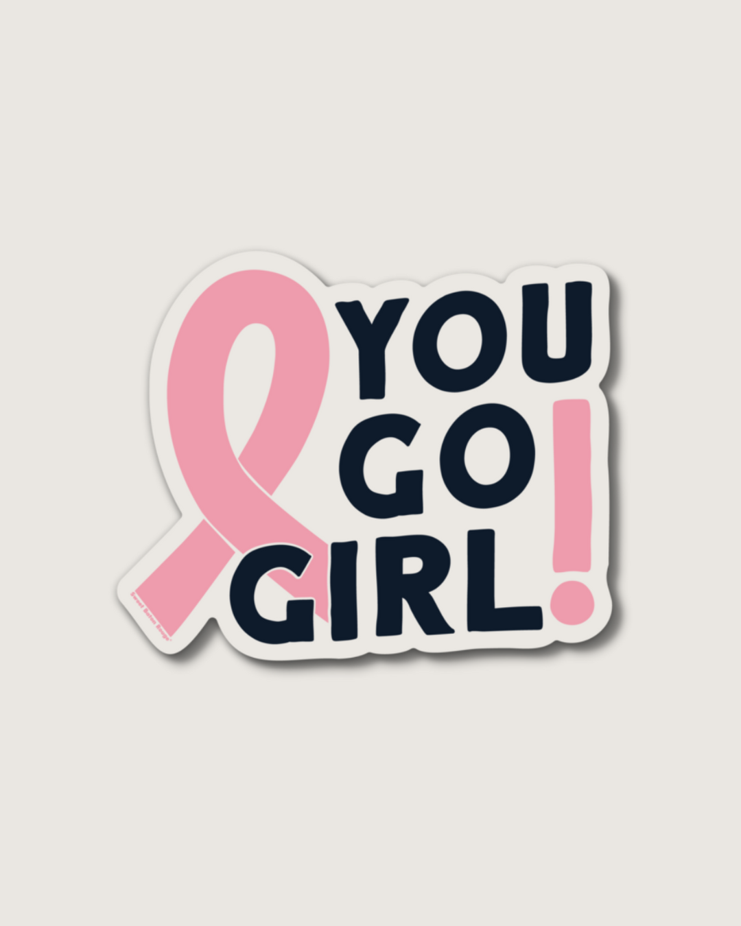 You Go Girl Sticker