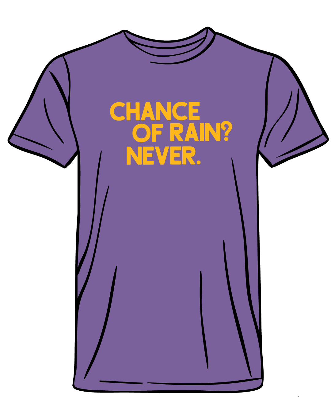 Chance of Rain? Never. T-Shirt – Louisiana graphic tee by Sweet Baton Rouge