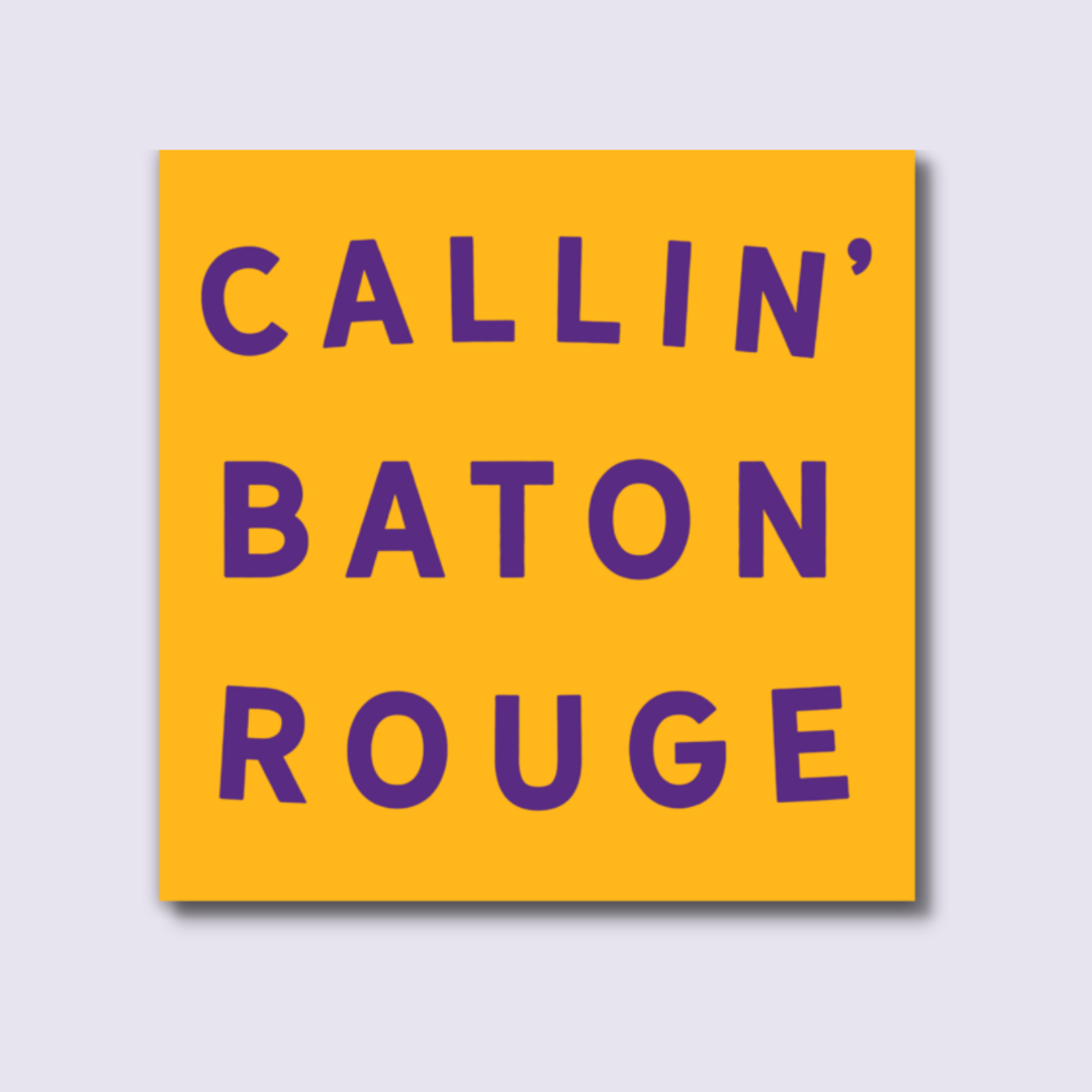 Callin' Baton Rouge Sticker