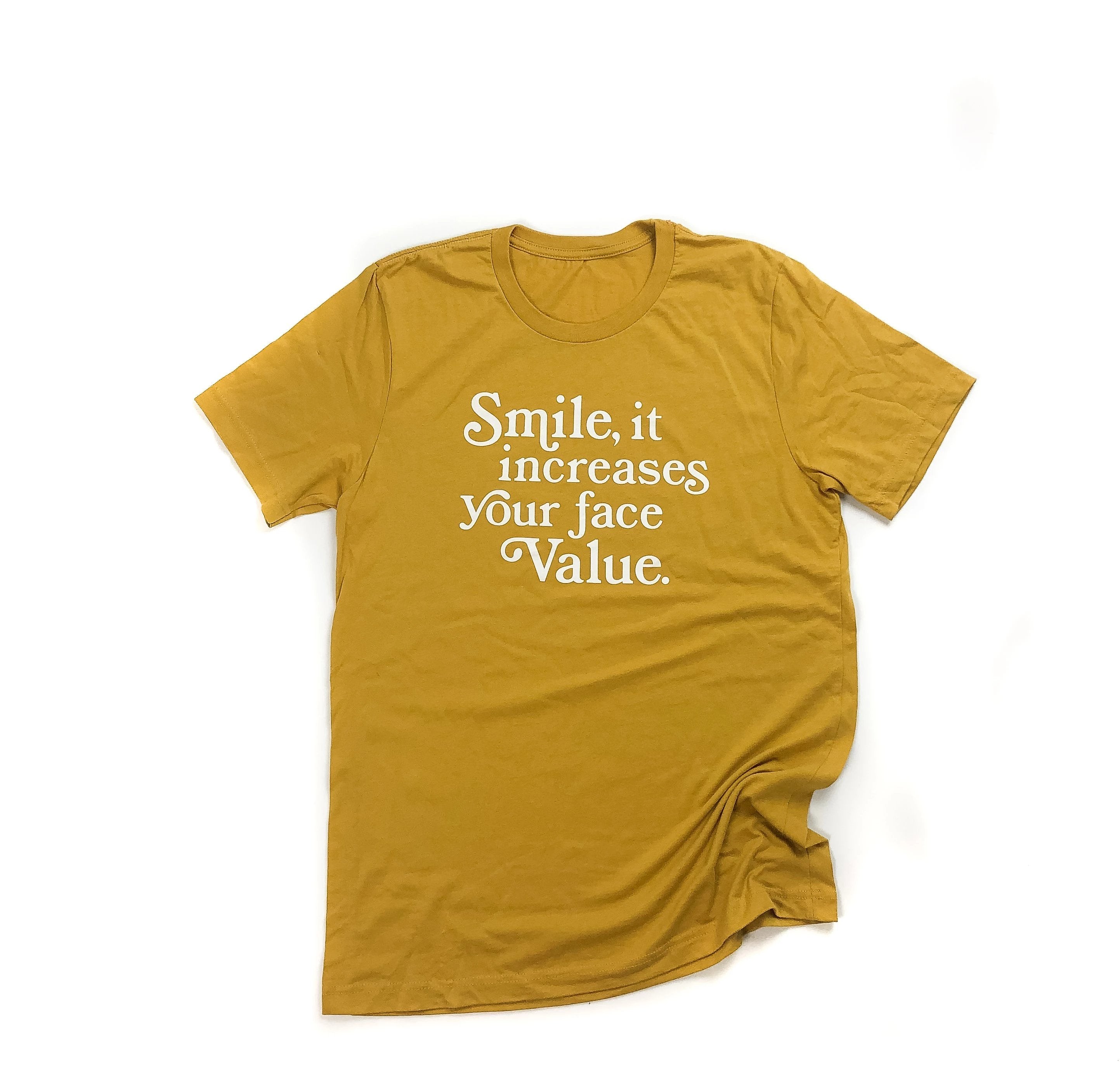 SMILE It Increases Your Face Value t-shirt