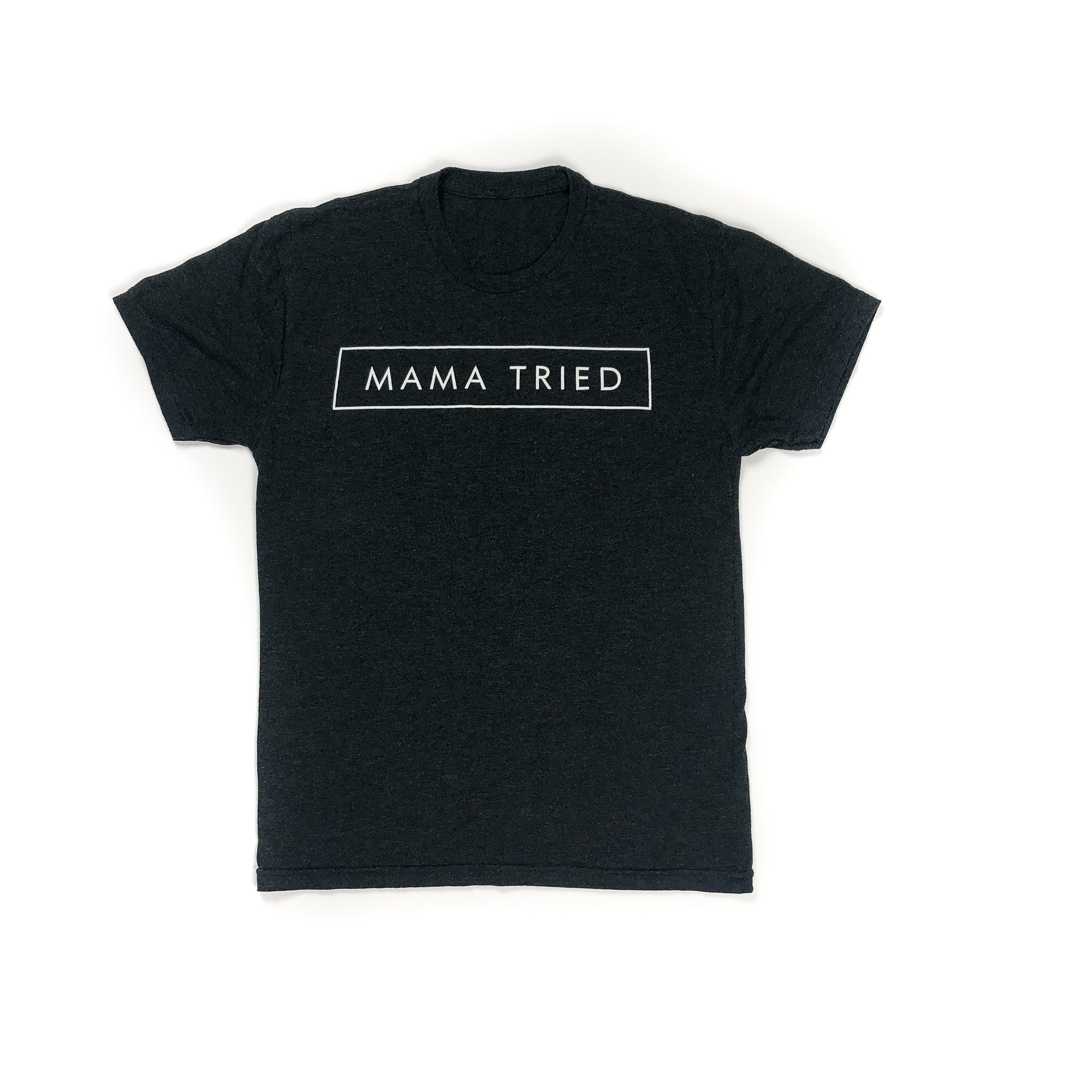 Mama Tried T-shirt